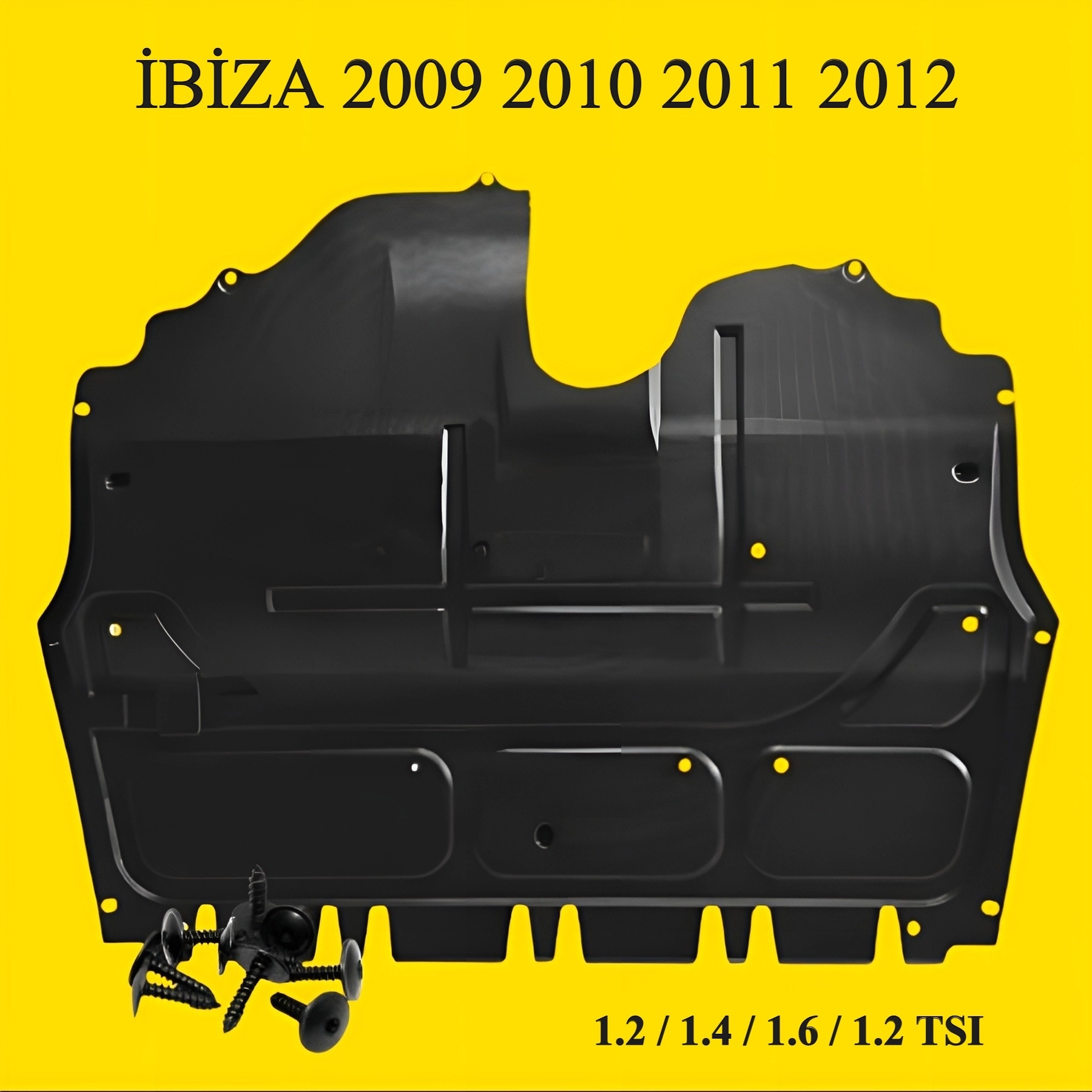 İBİZA 1.2 1.4 1.6 1.2 TSI MOTOR ALT MUHAFAZASI 2009 2010 2011 2012 MODELLER İÇİN