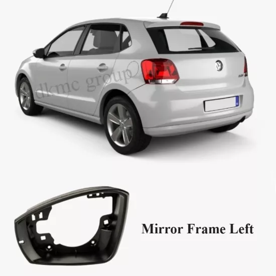POLO 2010-2013 MODEL ARASI DIŞ AYNA ÇERÇEVE SOL SÜRÜCÜ 6R0857601B
