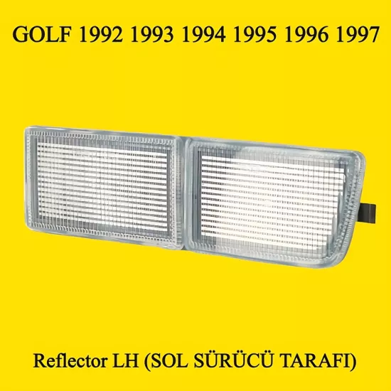 GOLF 3 ÖN TAMPON REFLEKTÖRÜ SOL 1992 1993 1994 1995 1996 1997 MODELLER İÇİN 1H0941777
