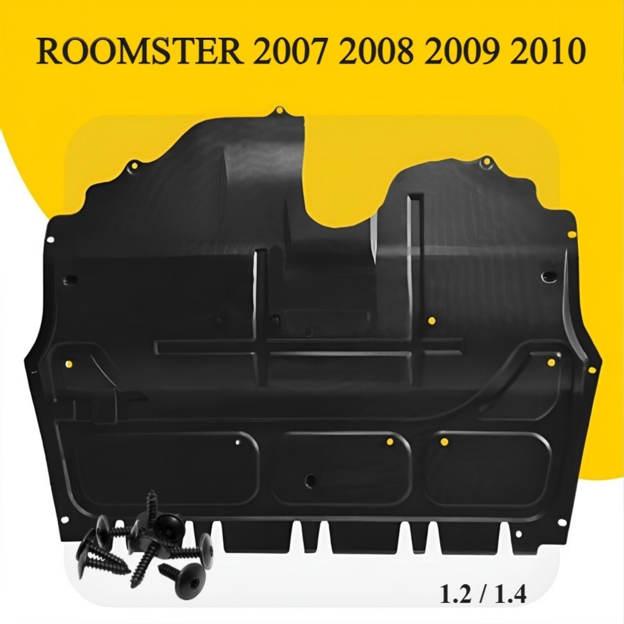 ROOMSTER 1.2 1.4  MOTOR ALT MUHAFAZASI 2007 2008 2009 2010 MODELLER İÇİN